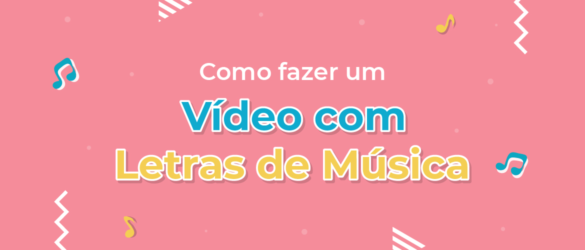 Como fazer um Vídeo com Letra de Música em menos de 15 minutos