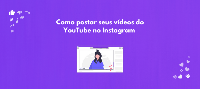 Como postar seus vídeos do YouTube no Instagram